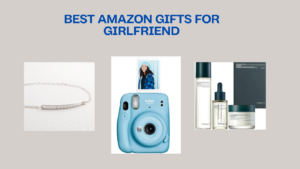 Read more about the article 7 Best Amazon Gifts for Girlfriend: Unforgettable Gifts to Show You Care