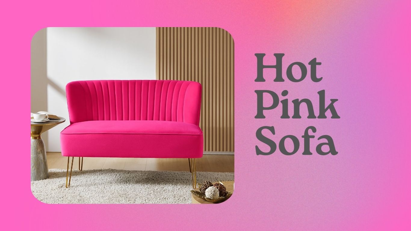 Read more about the article Hot Pink Sofa: A Bold Statement for Modern Living Rooms