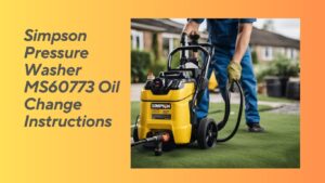 Read more about the article Simpson Pressure Washer MS60773 Oil Change Instructions: A Step-by-Step Guide for Easy Maintenance