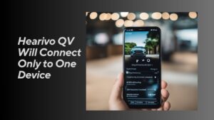 Read more about the article Hearivo QV Will Connect Only to One Device: What You Need to Know