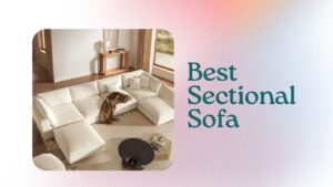 Read more about the article Best Sectional Sofa for Ultimate Comfort and Style