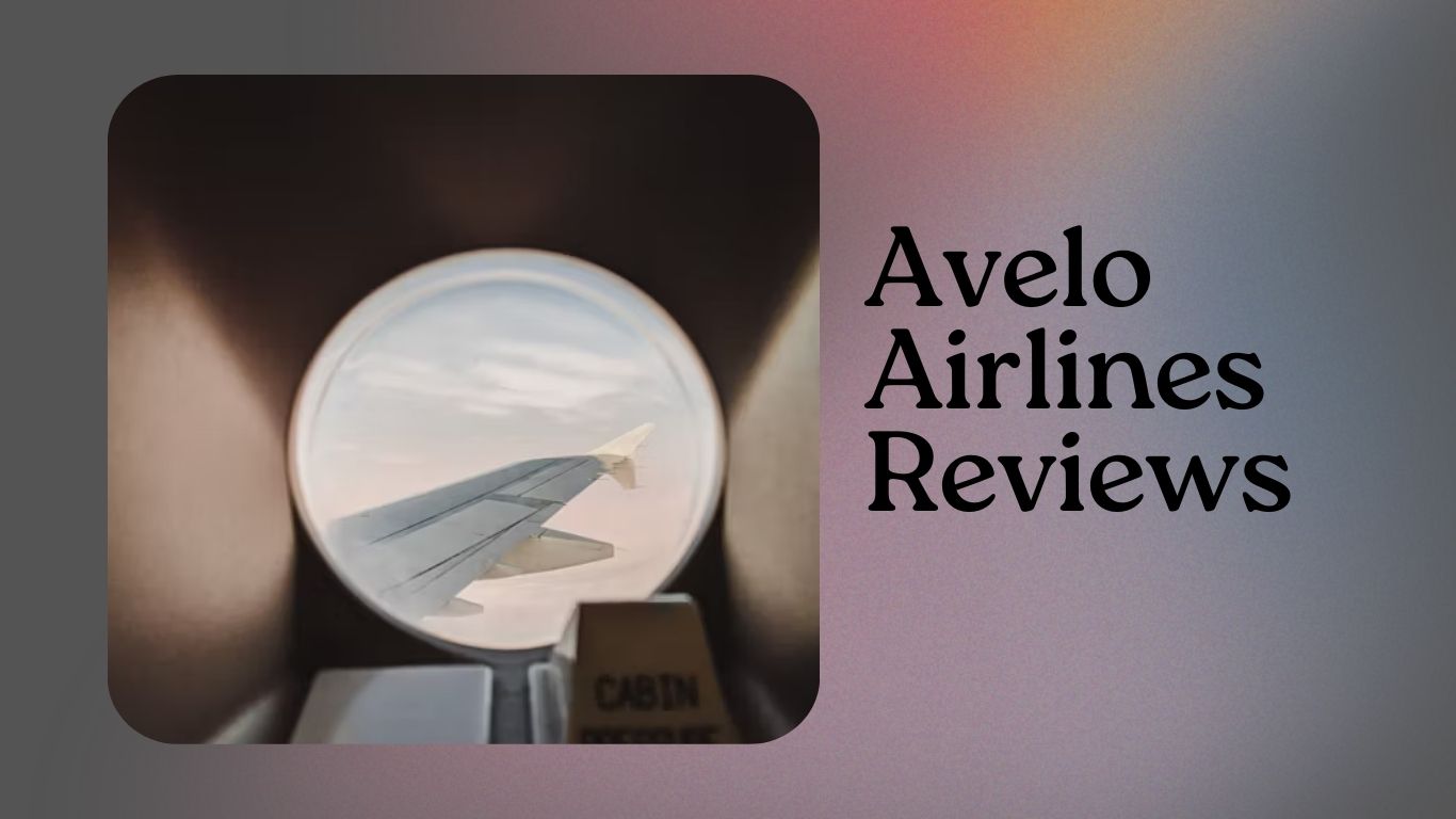 Read more about the article Avelo Airlines Reviews: An In-Depth Look at Services and Customer Experiences