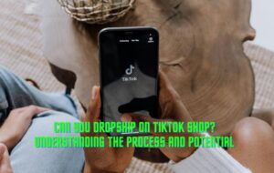 Read more about the article Can You Dropship on TikTok Shop? Understanding the Process and Potential