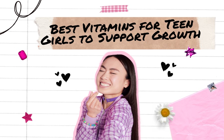 You are currently viewing Top 10 Best Vitamins for Teen Girls to Support Growth and Wellness